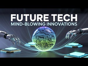 Mind Blowing Future Tech That Will Change Life Forever
