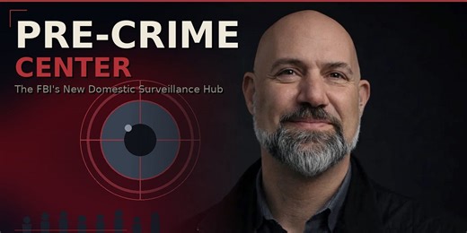 The FBI’s New “Pre-Crime” Center: Proactive Protection or Ideological Policing?