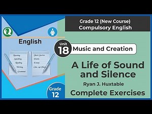 Exercise of Unit 18- Music and Creation || A Life of Sound and Silence || English Grade 12