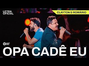 Opa Cadê Eu - Clayton & Romário
