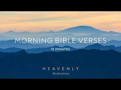 Morning Bible Verses to Start Your Day | 10 Minute Scripture Reading