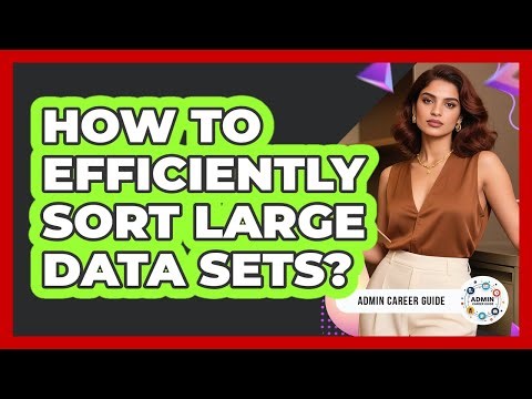 How To Efficiently Sort Large Data Sets?