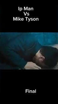 Ip man vs Mike Tyson finding