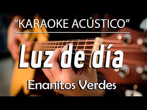 Luz de día - Enanitos Verdes (KARAOKE ACÚSTICO)