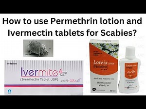 How to use Permethrin lotion| How to treat scabies| Ivermectin tablets| Dose of Ivermectin?