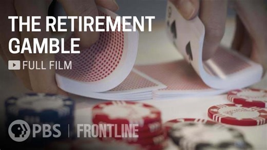 The Retirement Gamble (full documentary) | FRONTLINE | Dayn Conrad