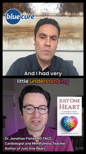 [Excerpt] Blue Cure Men’s Health podcast with Dr. Jonathan Fisher, MD, a renowned cardiologist, mindfulness teacher and author of Just One Heart ♥️ 📖 https://a.co/d/8GbH2RE | Blue Cure