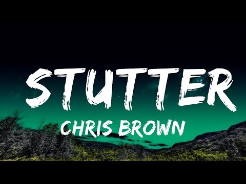 Chris Brown - Stutter (Lyrics) Lyrics