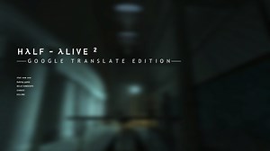 Half-Life 2: Google Translate Edition is released! news