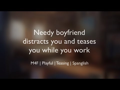 Needy boyfriend distracts and teases you while you work (ASMR) || (M4F)(Spanglish)(Playful)