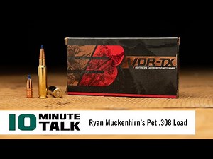 #10MinuteTalk | Ryan Muckenhirn’s Pet .308 Load