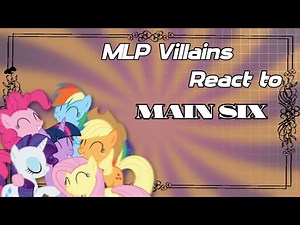 MLP Villains React to Main Six // Gacha React // MLP