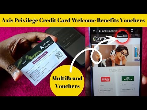 How to redeem Axis Bank Privilege Credit Card Welcome Benefits worth Rs 5000 Multi Brand Vouchers