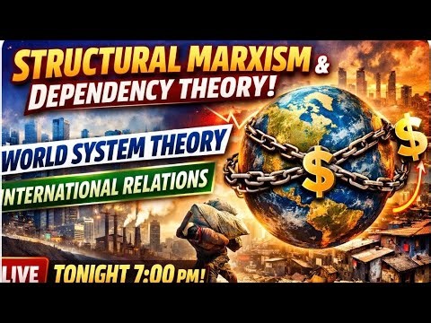 Structural Marxism & Dependency Theory Explained | World-System Theory in IR | LIVE 7 PM