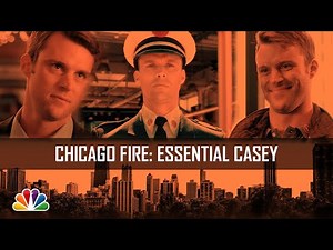 Essential Casey - Chicago Fire