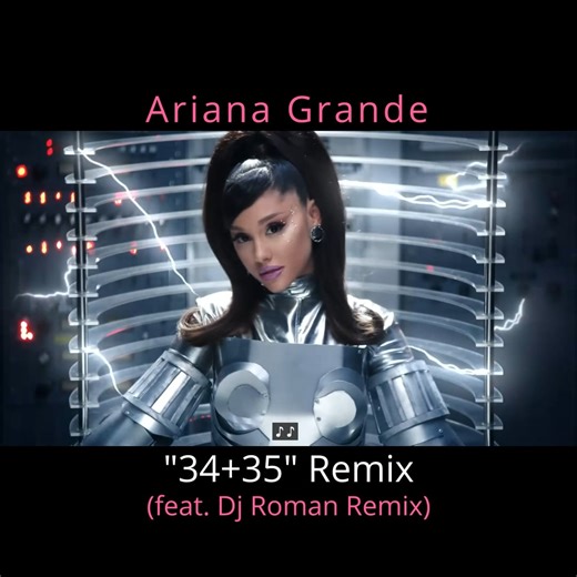 Ariana G 34+35 remix feat. Dj Roman Remix