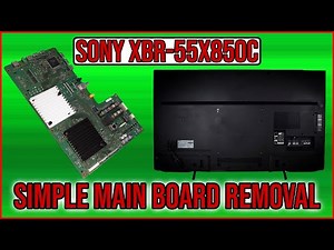 Simple Main Board removal. (SONY XBR-55X850C)