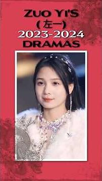 Short Drama Queen Zuo Yi 2023-2024 Drama List #dramalist #chineseshortdrama #chineseactress #cdrama