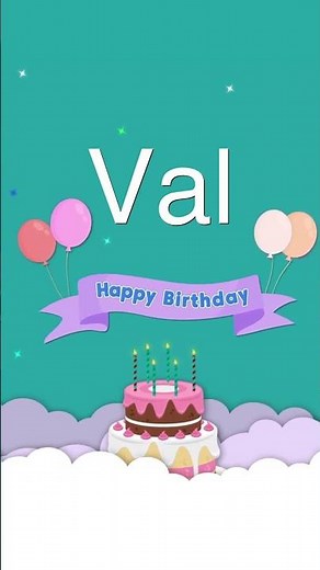 Val - Happy Birthday Val Song