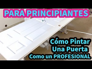 Cómo PINTAR UNA PUERTA como un profesional, con un EXTRAORDINARIO TERMINADO y muy ELEGANTE