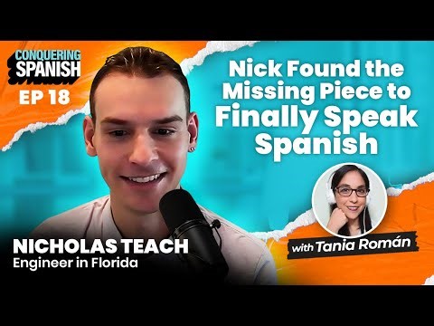 How to Speak Spanish Confidently? Follow Nick In His Journey to Spanish Fluency
