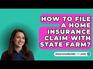 How To File A Home Insurance Claim With State Farm? - InsuranceGuide360.com