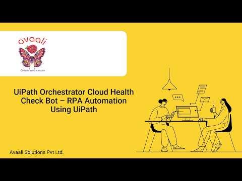 Avaali Orchestrator Cloud Health Check | UiPath RPA | API in UiPath| Demo - 03