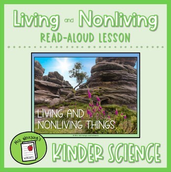 Living & Nonliving Things - Projectable Read-Aloud Lesson - KINDERGARTEN SCIENCE
