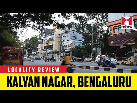 Locality Review: Kalyan Nagar, Bengaluru #LocalityReview #MBTV