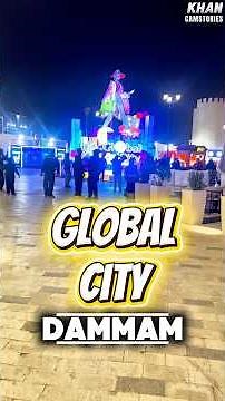 Global City Dammam – Saudi’s New Global Village!