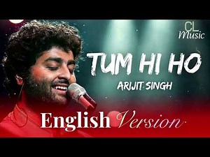 Aashiqui 2: Tum Hi Ho—English Version | Aditya Roy Kapur | Shraddha Kapoor | Arijit Singh | Mithoon