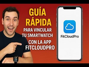 Guía RÁPIDA para Vincular tu Smartwatch con la app FitCloudPro