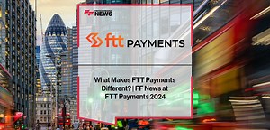 What Makes FTT Payments Different? | FF News at Fintech Talents 2024
