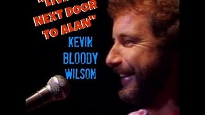 LIVING NEXT DOOR TO ALAN Lyrics - KEVIN BLOODY WILSON | eLyrics.net