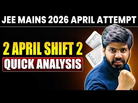 JEE Mains 2026 : 2 April Shift 2 Analysis | Paper Level, Weightage, Cutoff | eSaral