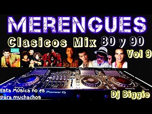 MIX MERENGUES CLASICOS DE LOS 80 Y 90 VOL 9, LOS AÑOS DORADOS DEL MERENGUE