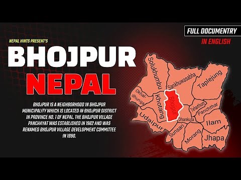 Ultimate Guide to Bhojpur District, Nepal ( भोजपुर जिल्ला, नेपाल )