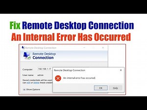 How to Fix Remote Desktop Connection An Internal Error Has Occurred