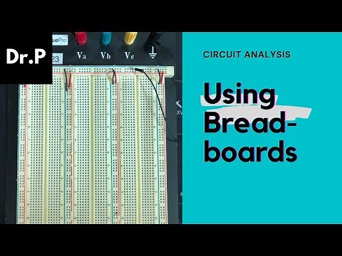 Circuit Analysis with Dr. P: How to use a breadboard