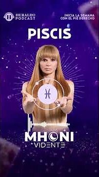 Piscis del 6 al 12 de octubre | Horóscopos con Mhoni Vidente