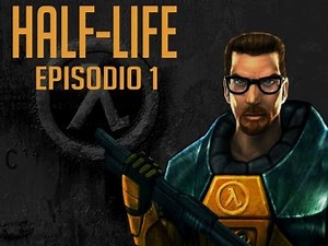 HALF-LIFE - Episodio 1 - Soy Gordon Freeman