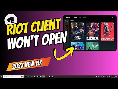 Riot Client Won't Open (2023 NEW Fix) Windows 10/11