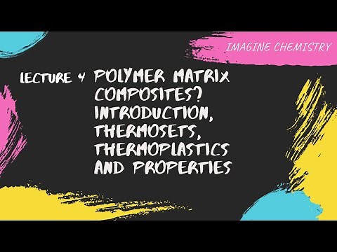 Polymer matrix composites part 1| Thermosets and Thermoplastics| Properties of PMCs
