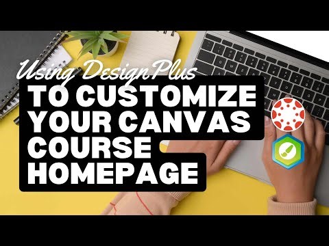 Using DesignPlus to Customize Your Canvas Course Homepage
