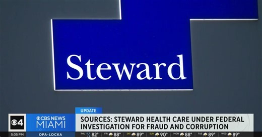 Sources: Steward Health Care under federal investigation for fraud and corruption