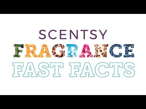 Scentsy Spotlight: Scentsy Fragrance Fast Facts
