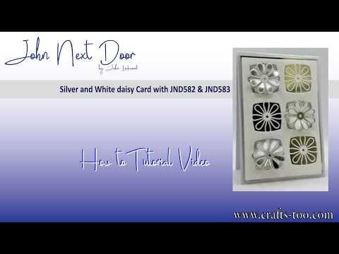 Silver and White daisy Card with JND582 & JND583