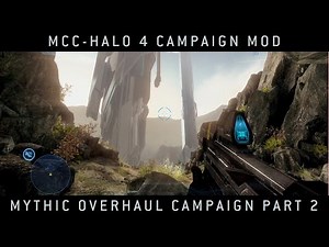 Halo MCC: Halo 4 Campaign Mod - Mythic Overhaul Campaign Part 2