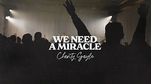 As you listen to this song, know, that we are praying for you and we are believing for the miracle God has for you. "We need a miracle, You are the miracle maker. God of the impossible, there is no power greater. Exceeding, abundant, beyond what we could ask or think. We call on Your Name, Jesus!" ------ ►Available on your favorite music app: smarturl.it/WNAM ►Download the Charts Bundle here: http://www.charitygayle.com/charts/we-need-a-miracle-charts-bundle ►Get the tracks exclusively on Multit