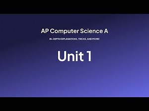 AP Computer Science A, Explained — Unit 1